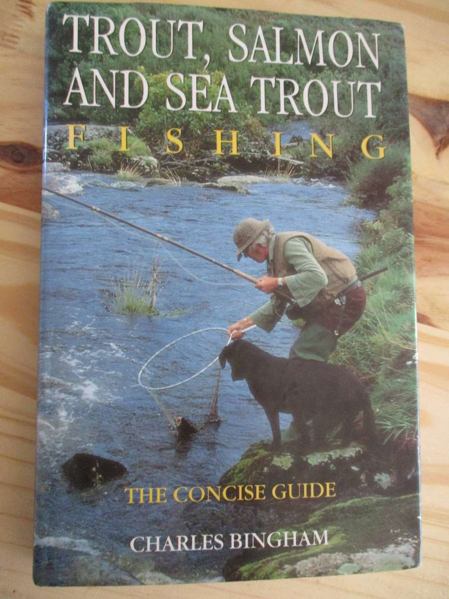 Trout, Salmon and Sea Trout Fishing. By Charles Bingham