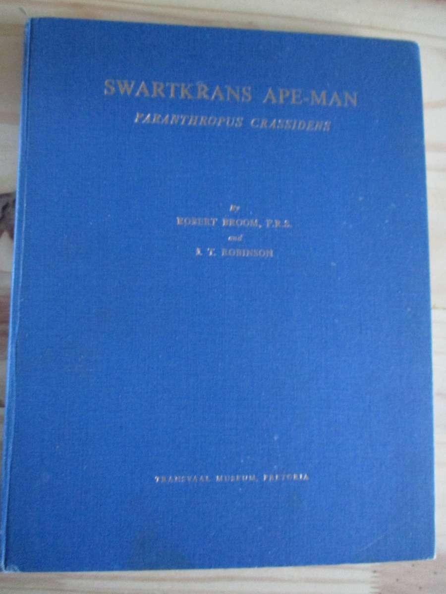 SWARTKRANS APE-MAN - Paranthropus Crassidens - ROBERT BROOM & JT ROBINSON