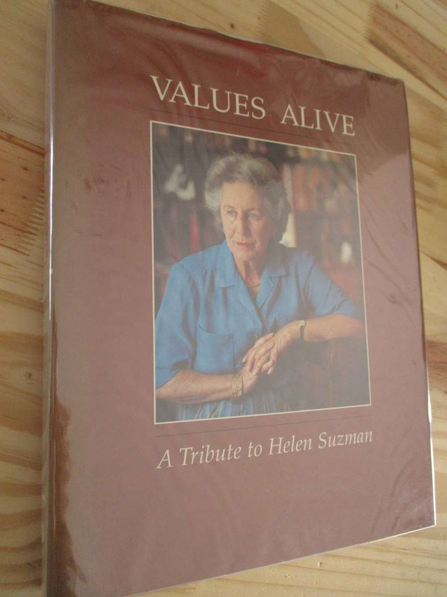 VALUES ALIVE A Tribute to Helen Suzman  Edited by Robin Lee