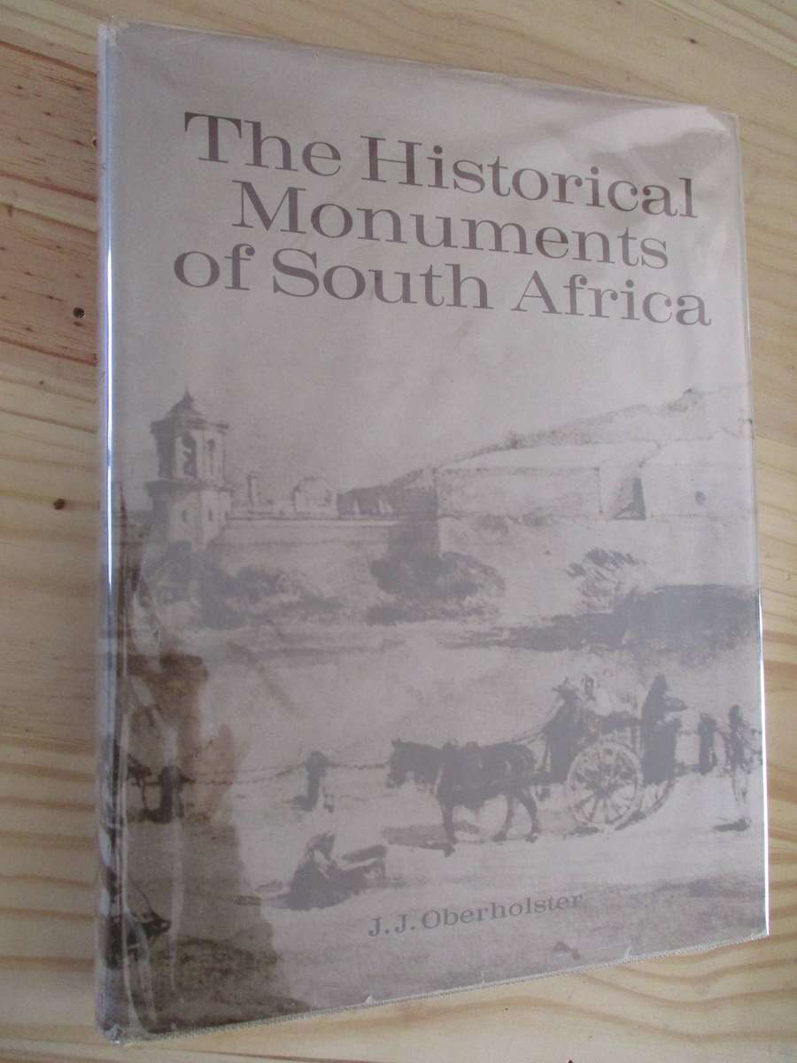 THE HISTORICAL MONUMENTS OF SOUTH AFRICA  J.J. Oberholster