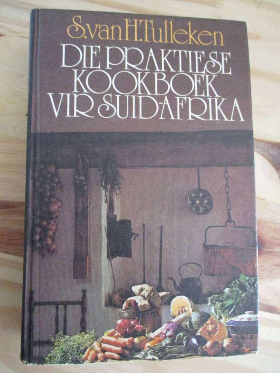 DIE PRAKTIESE KOOKBOEK VIR SUID-AFIKA S. Van H. Tulleken
