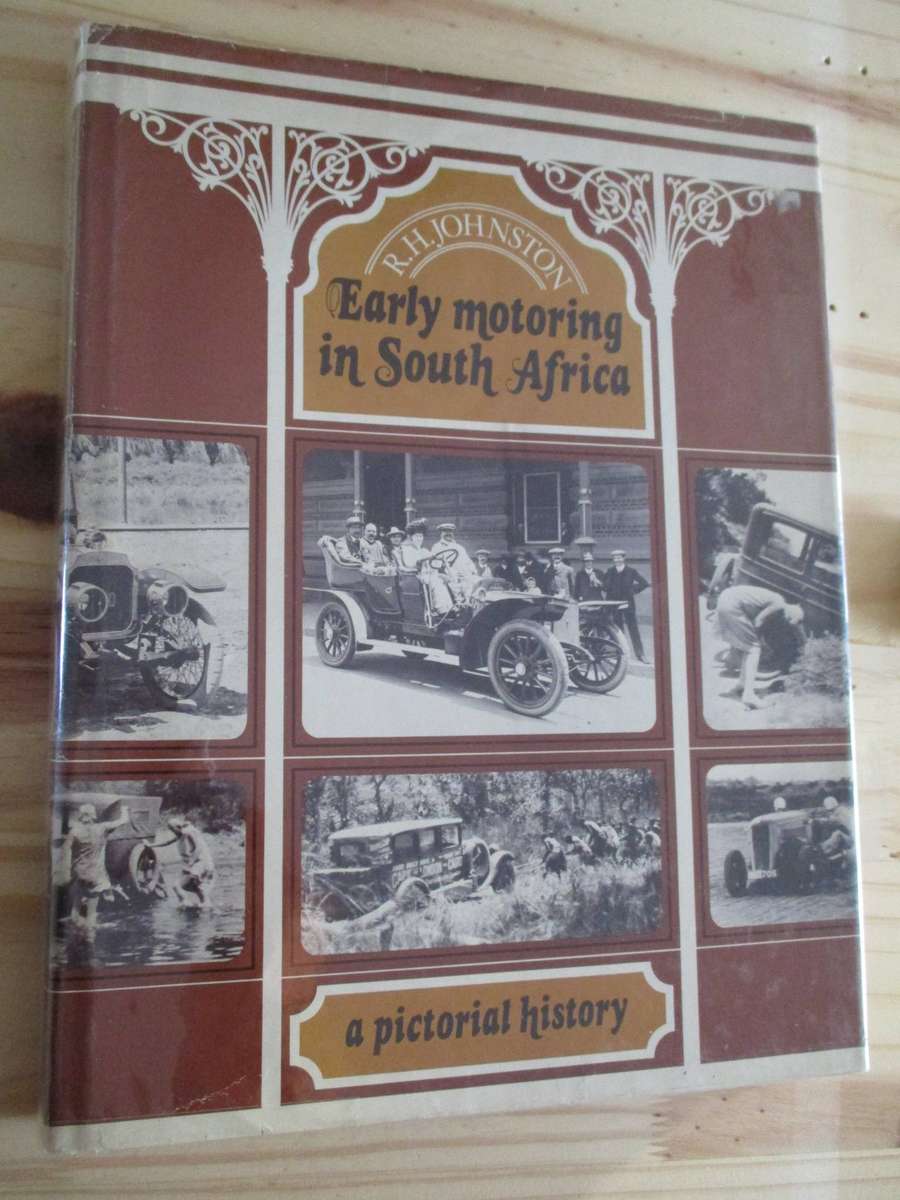 Early Motoring in South Africa  a pictorial history R.H. Johnston