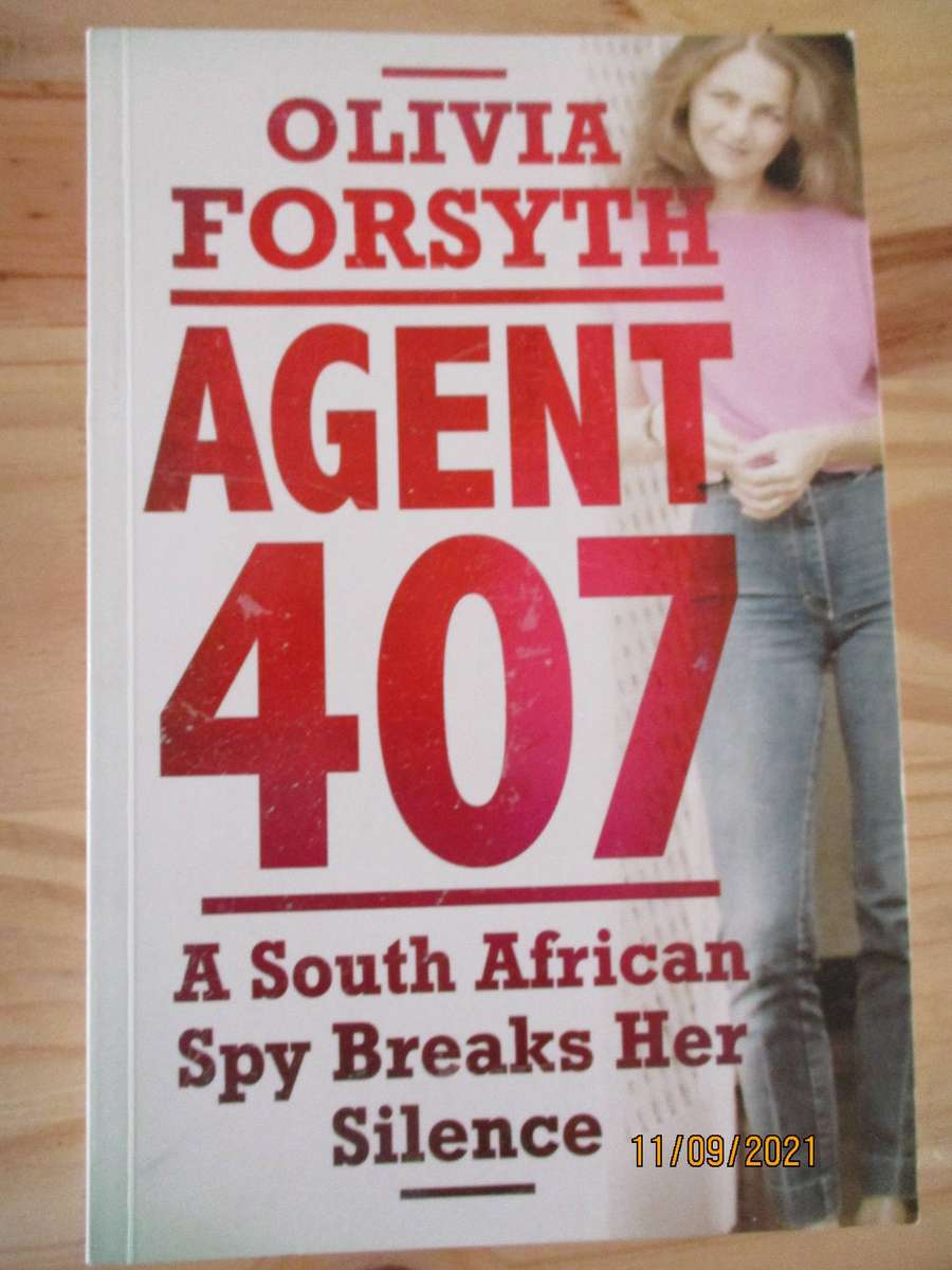 Olivia Forsyth - AGENT 407 - A South African Spy Breaks Her Silence