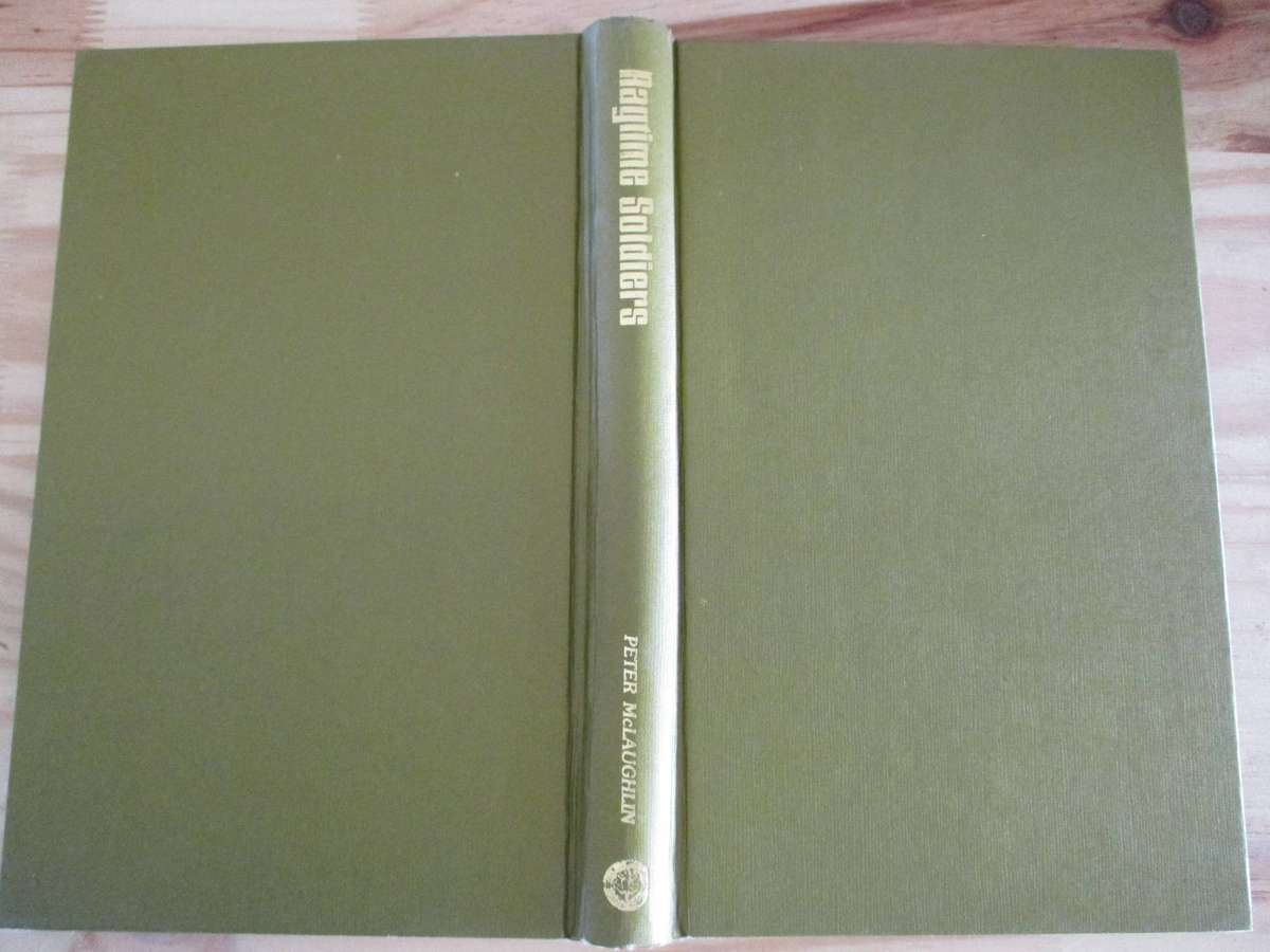 Ragtime Soldiers The Rhodesian experience in the First World war Peter  McLaughlin