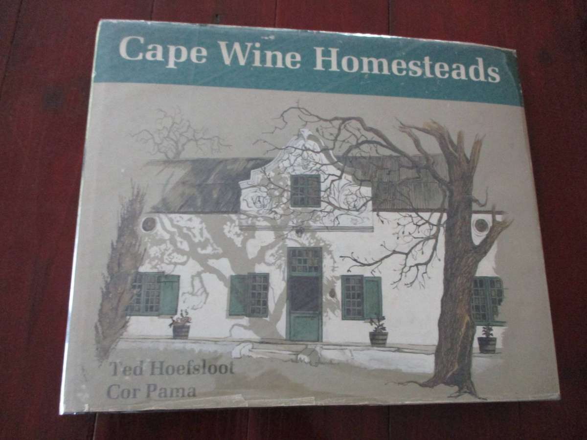Cape Wine Homesteads. Ted Hoefsloot & Cor Pama