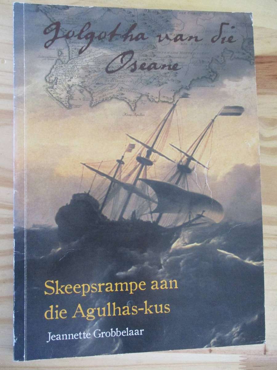 Golgotha van die Oseane  Skeepsrampe aan die Agulhas-kus Jeannette Grobbelaar