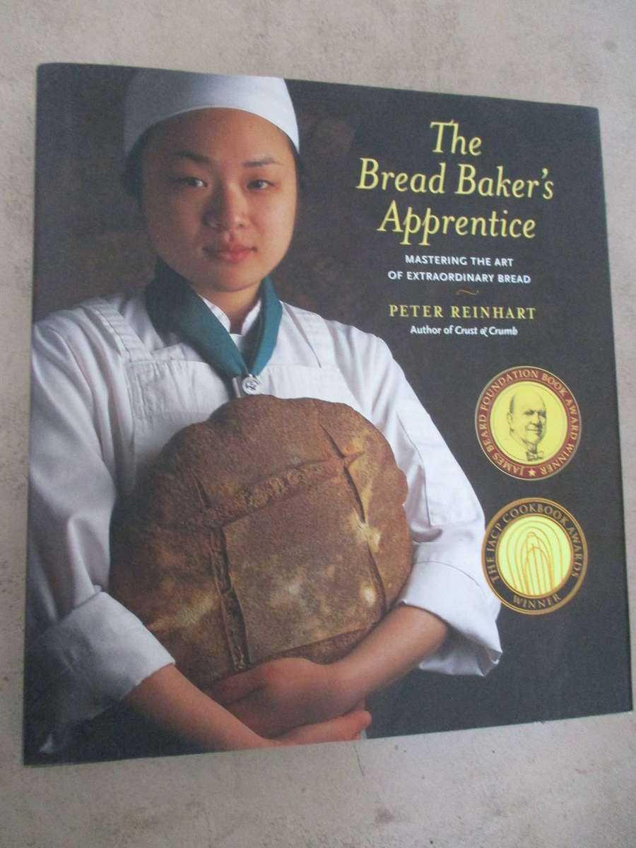 The Bread Baker's Apprentice. Peter Reinhart