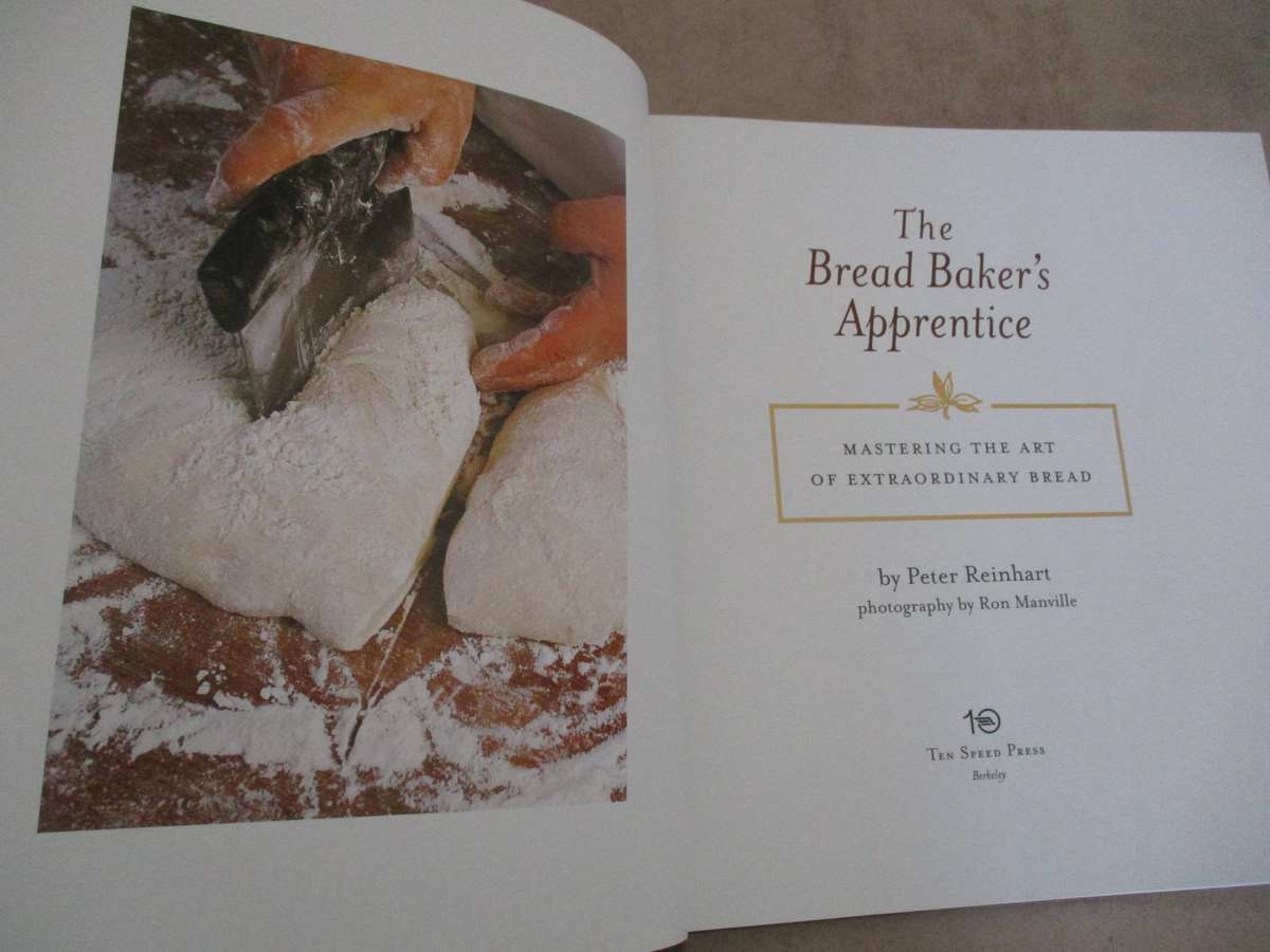 The Bread Baker's Apprentice. Peter Reinhart
