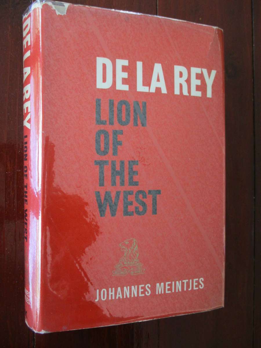 DE LA REY: LION OF THE WEST. Johannes Meintjes