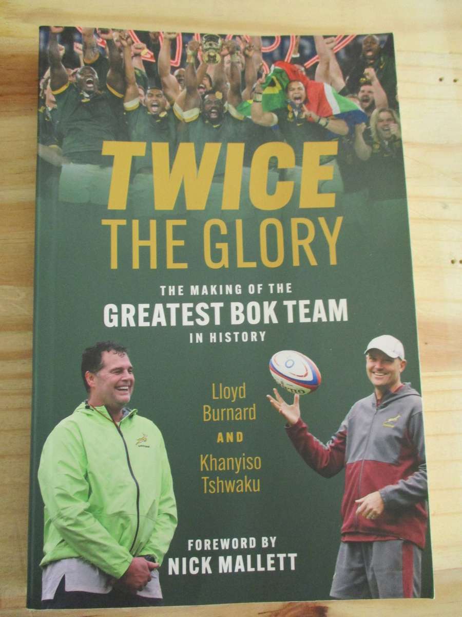 TWICE THE GLORY - The making of the greatest Bok team in history