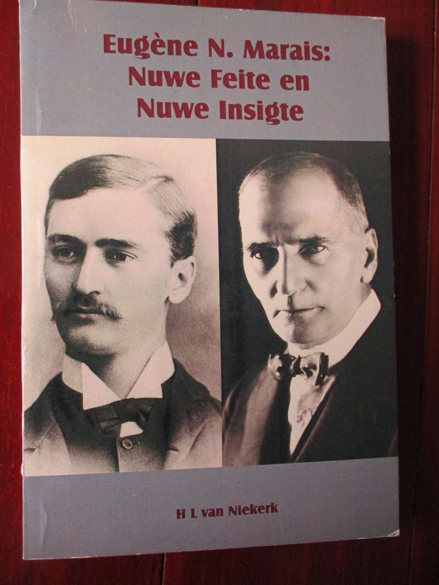 Eugene N Marais: Nuwe feite en nuwe insigte. HL van Niekerk