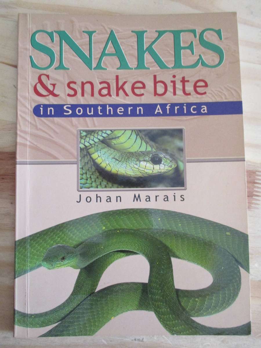Snakes & Snake Bite in Southern Africa. Johan Marais