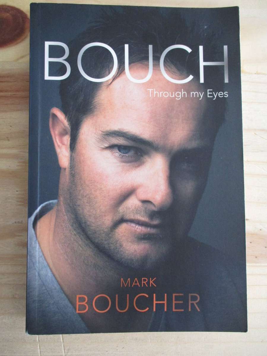 BOUCH - Through my Eyes. SIGNED Mark Boucher