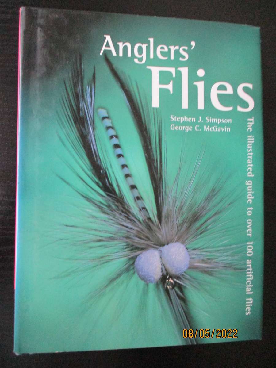 Anglers' Flies: The illustrated guide to over 100 artificial flies. Stephen Simpson & George McGavin