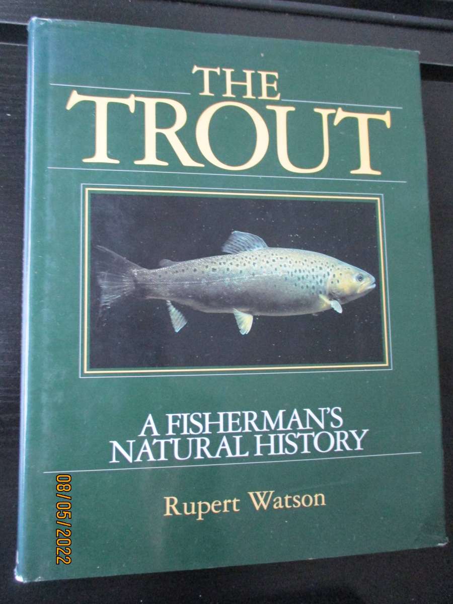 The Trout: A fisherman's natural history. Rupert Watson (Signed)