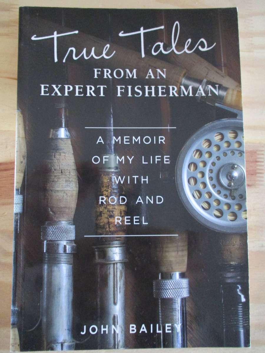 True Tales from an Expert Fisherman - John Bailey