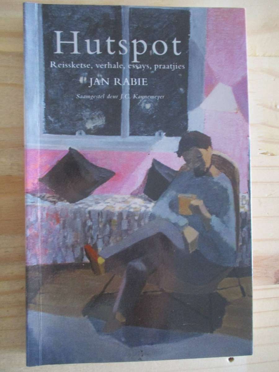Hutspot - reissketse, verhale, essays, praatjies. JAN RABIE