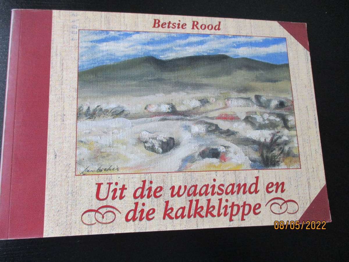 Betsie Rood - Uit die waaisand en kalkklippe