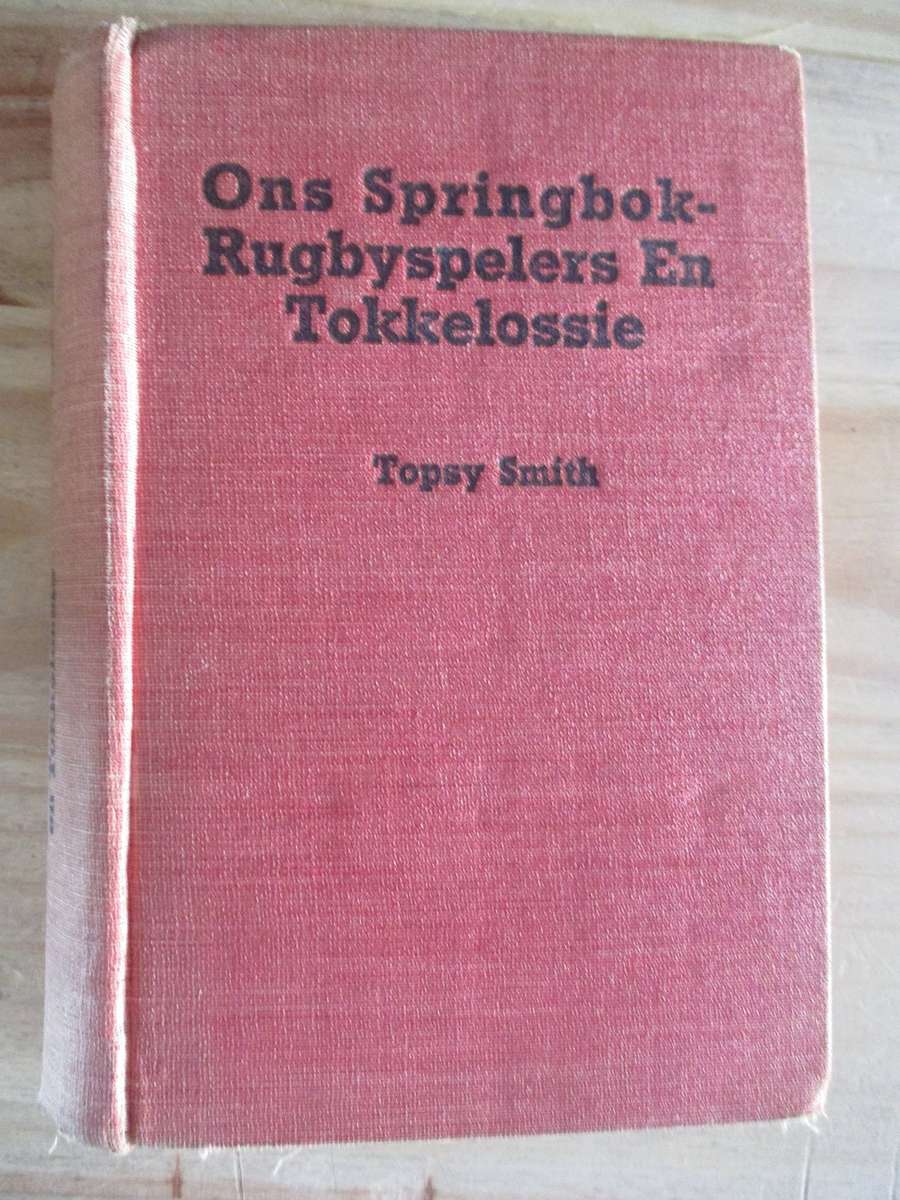 Ons Springbokrugbyspelers en Tokkelossie - Topsy Smith