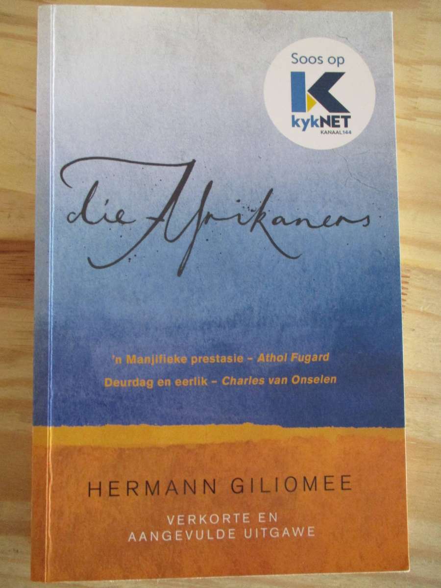 DIE AFRIKANERS - Verkorte en aangevulde uitgawe. Herman Giliomee