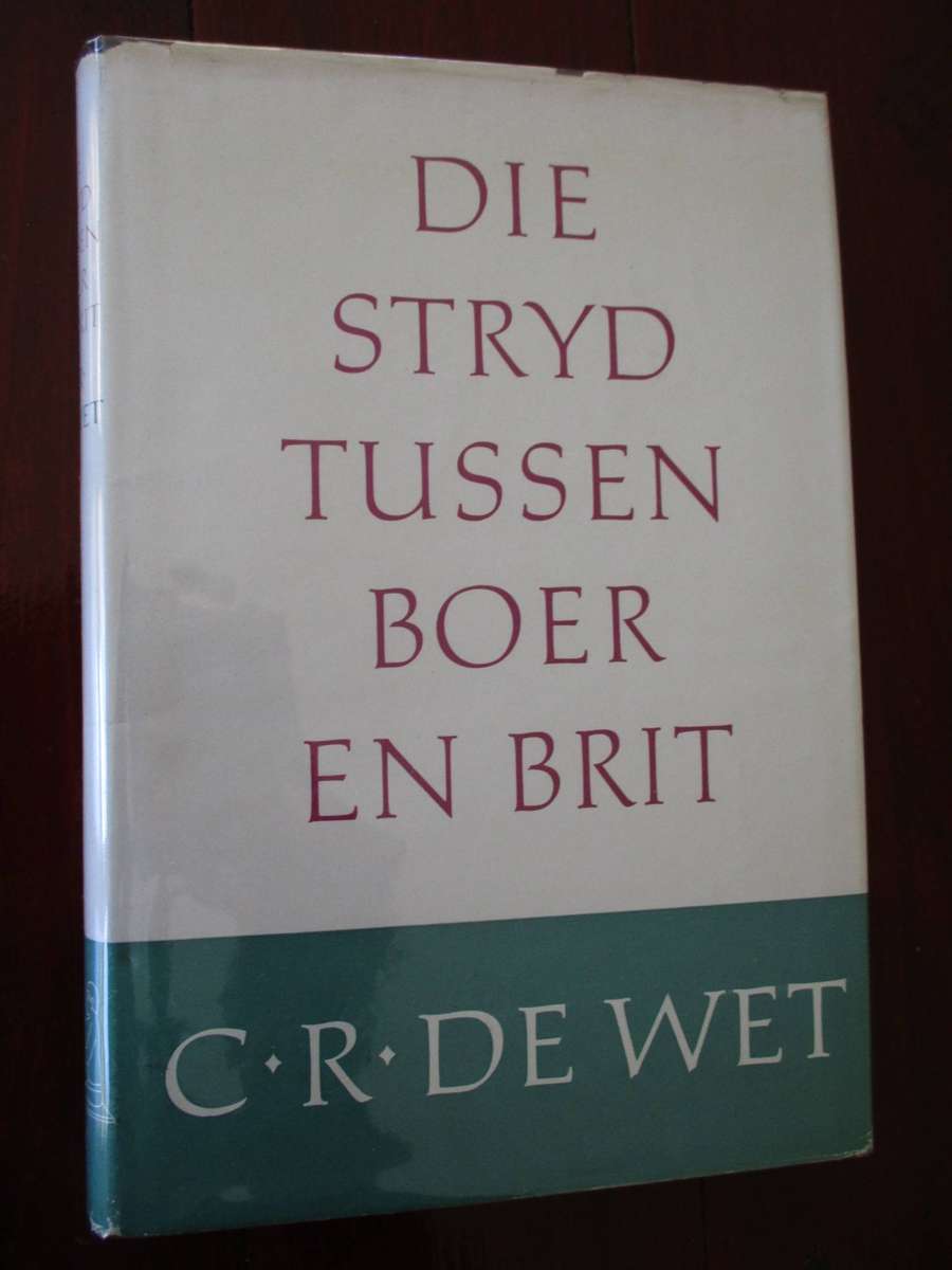 Die Stryd tussen Boer en Brit deur Genl. C.R. de Wet