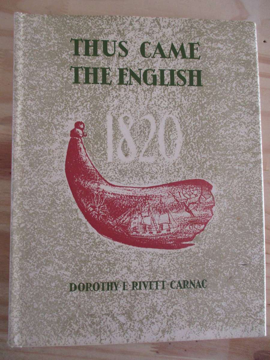 Thus Came the English (British Settlers 1820). By Dorothy E Rivett Carnac