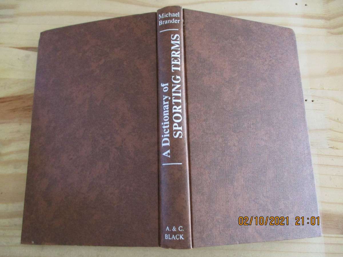 A Dictionary of Sporting Terms - Angling, Falconry, Game Shooting, Horsemanship, Hounds and Hunting