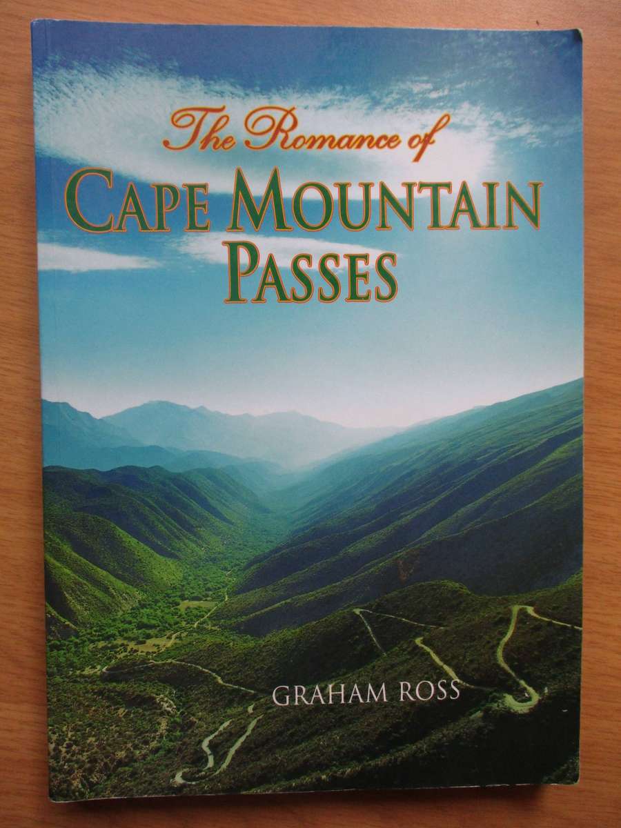 The Romance of CAPE MOUNTAIN PASSES - Graham Ross