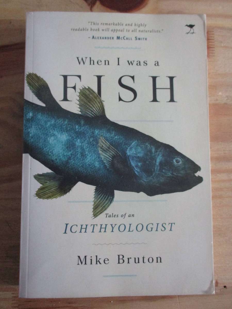 When I was a Fish - Tales of an Ichthyologist. By Mark Bruton (SIGNED)