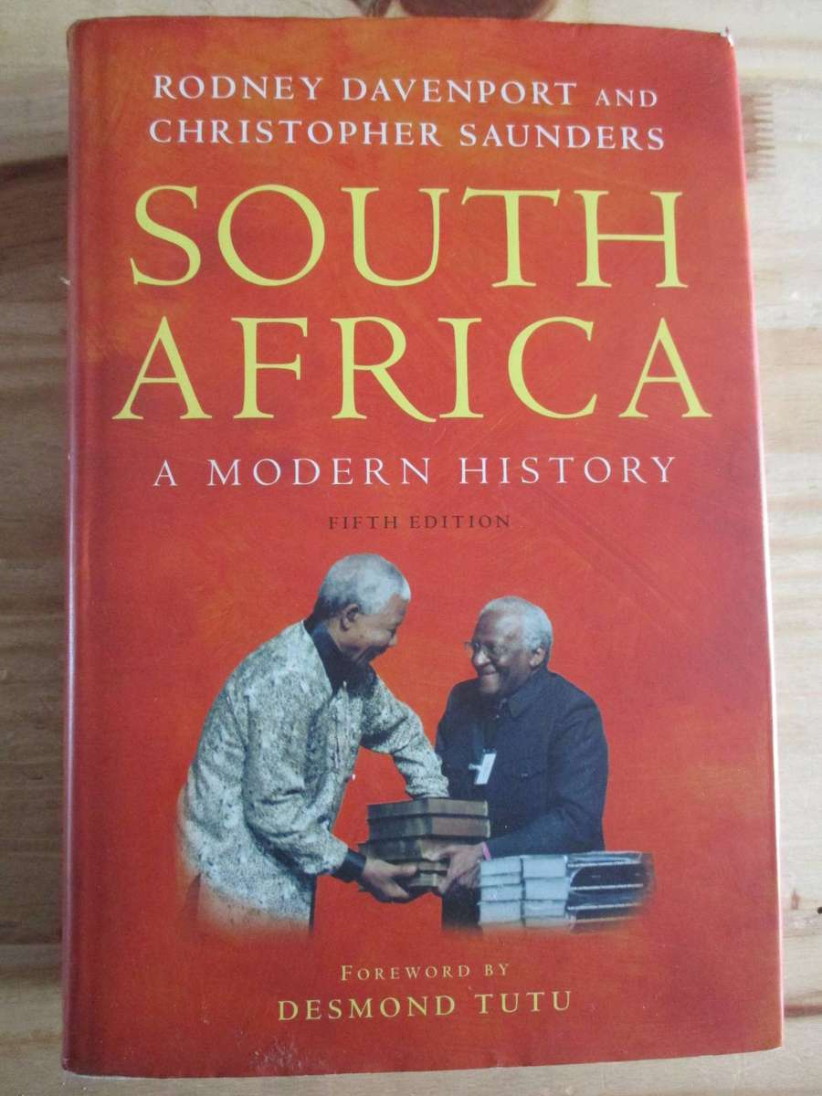 South Africa - A Modern History. By Rodney Davenport and Christopher Saunders