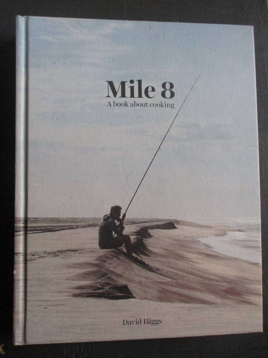 MILE 8 - A book about cooking. David Higgs