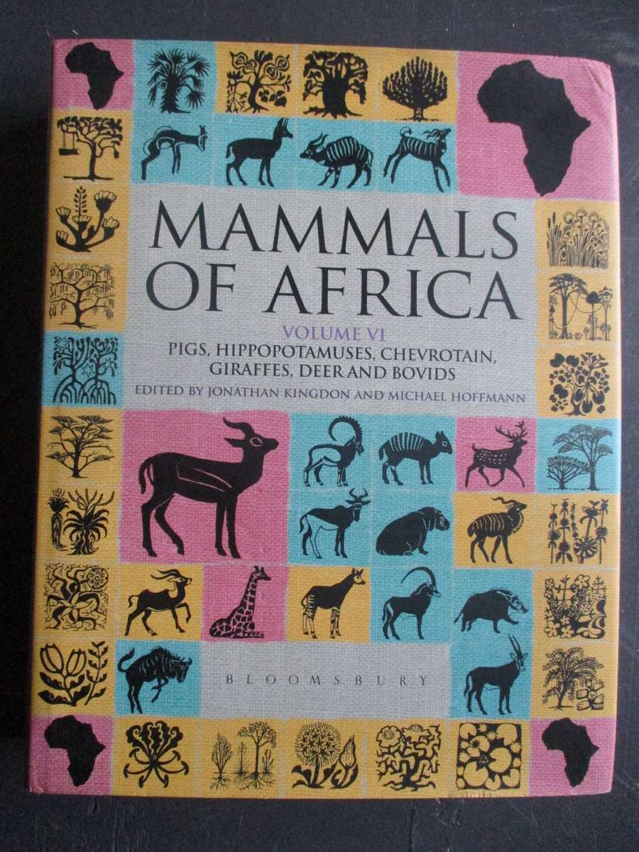 MAMMALS OF AFRICA Volume IV - Pigs, Hippopotamuses, Giraffes, Deer and Bovids