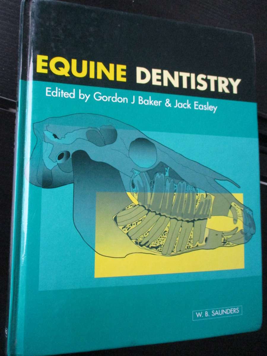 Equine Dentistry - Gordon J Baker & Jack Easly (eds)