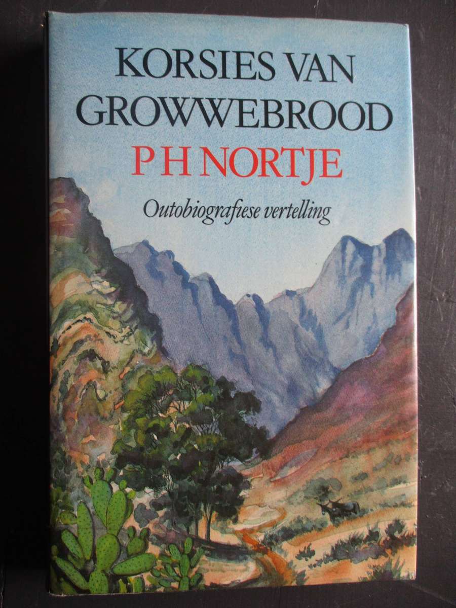 PH Nortje - Korsies van Growwebrood. Outobiografiese vertelling