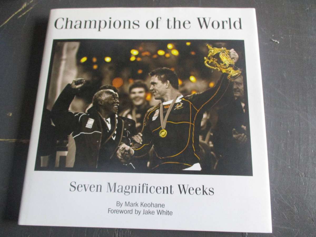 CHAMPIONS OF THE WORLD. Seven Magnificent Weeks. Springboks win RWC 2007)