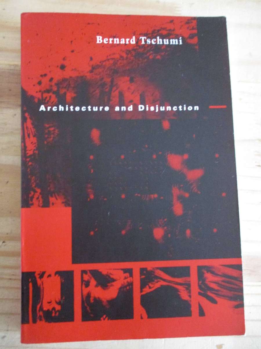 Architecture and Disjunction - Bernard Tschumi