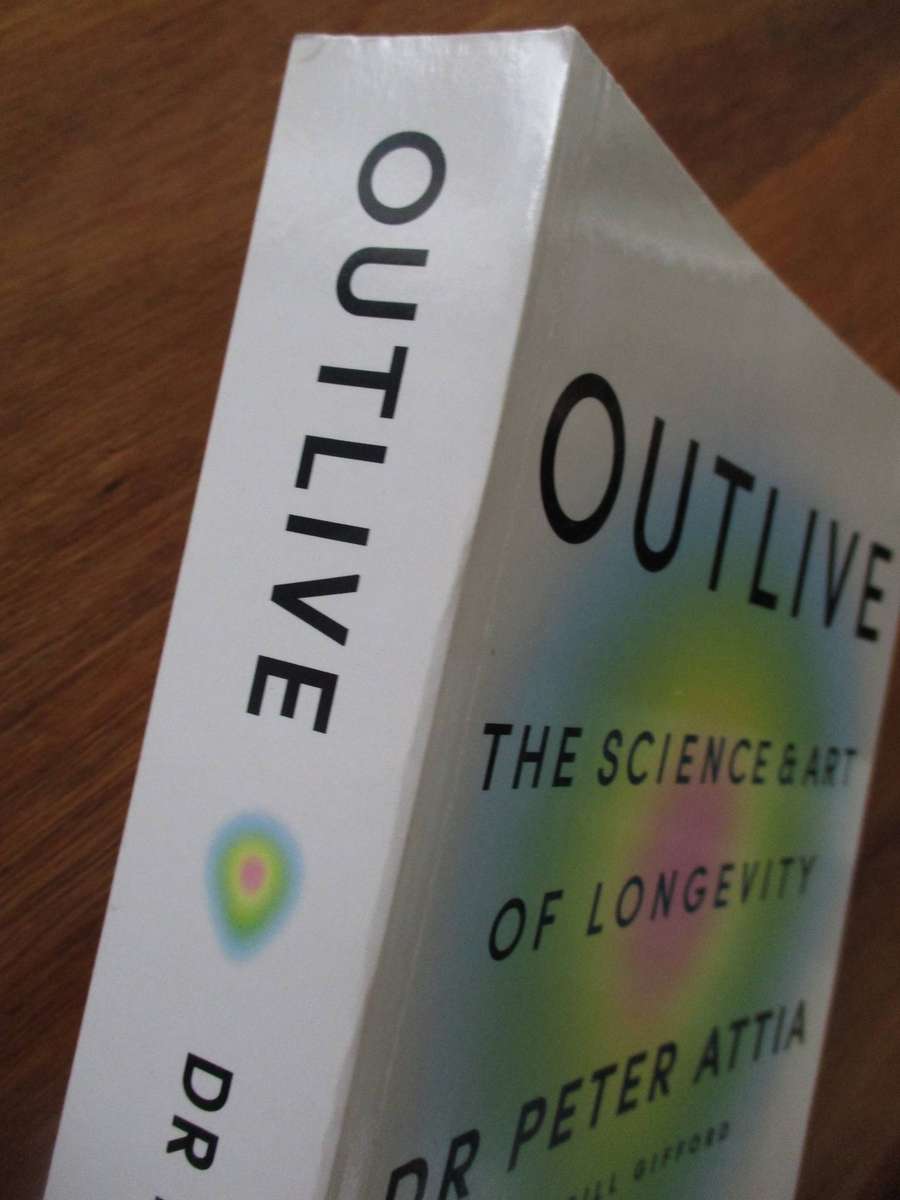 Outlive: The science & art of longevity. Dr Peter Attia