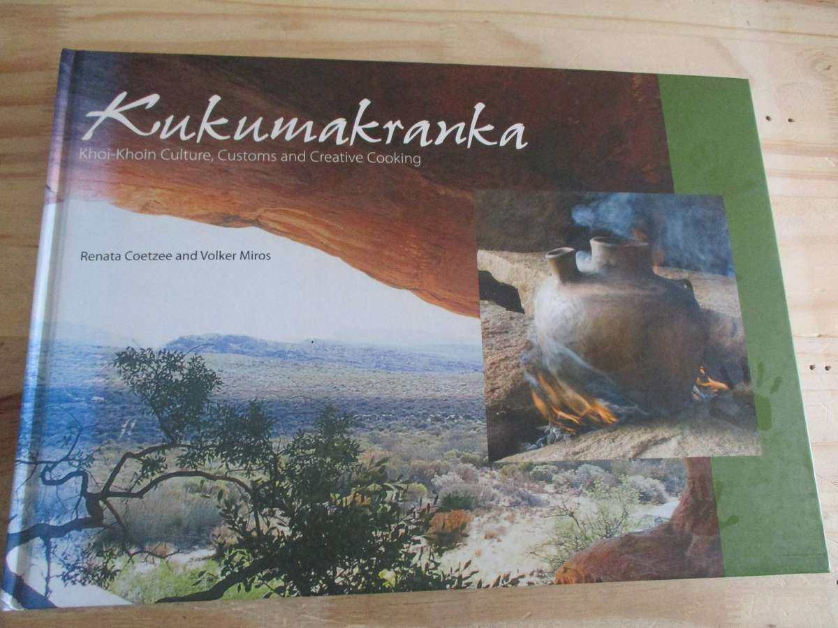 KUKUMAKRANKA. Khoi-Khoi Culture, Customs and Creative Cooking