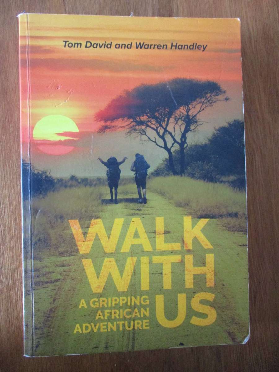 Walk with us: A gripping African adventure. By Tom David & Warren Handley