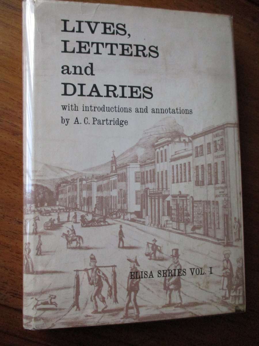 Lives, Letters and Diaries  Introductions and annotations by A.C. Partridge  Elisa Series Vol.I