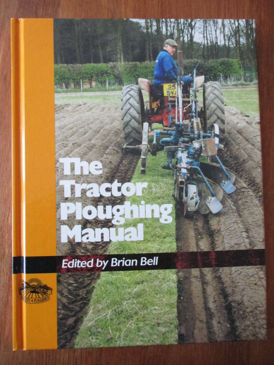 The Tractor Ploughing Manual. Edited by Brian Bell