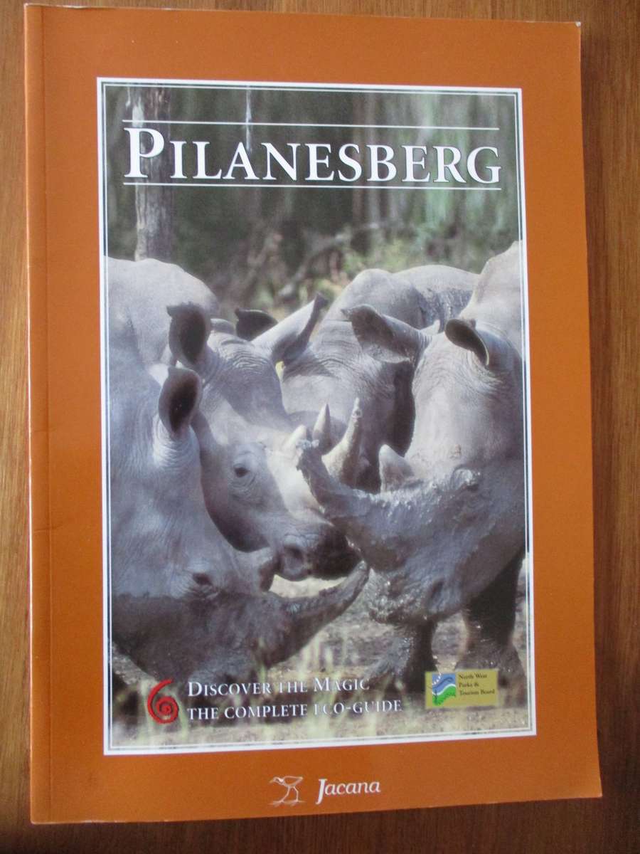 Pilanesberg: The Complete Eco-guide