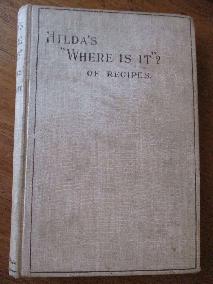 HILDA'S " Where is it?" of Recipes  Hildagonda J. Duckitt