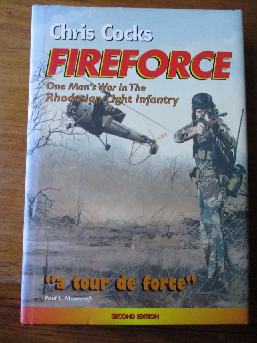 Fireforce One Man's War in the Rhodesian Light Infantry  Chris Cocks