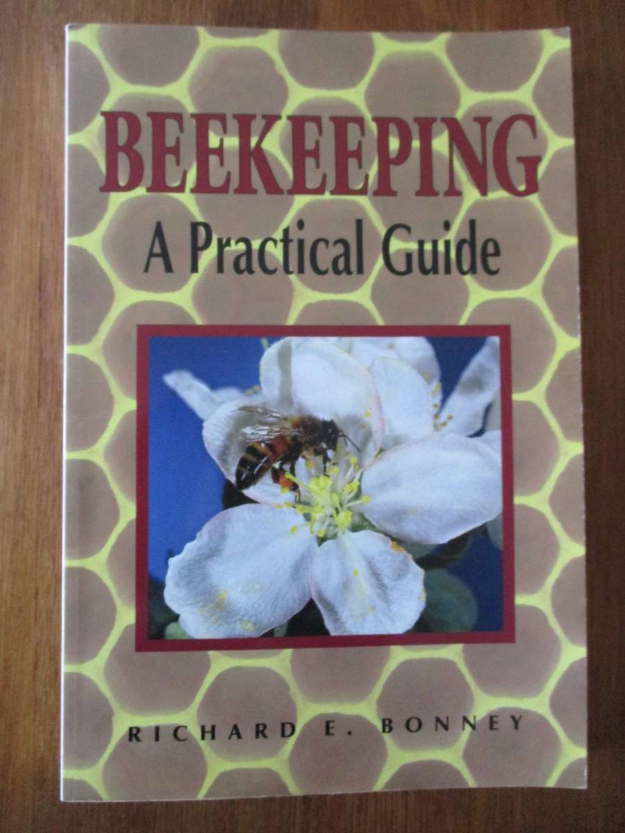 Beekeeping: A practical guide. Richard E Bonney