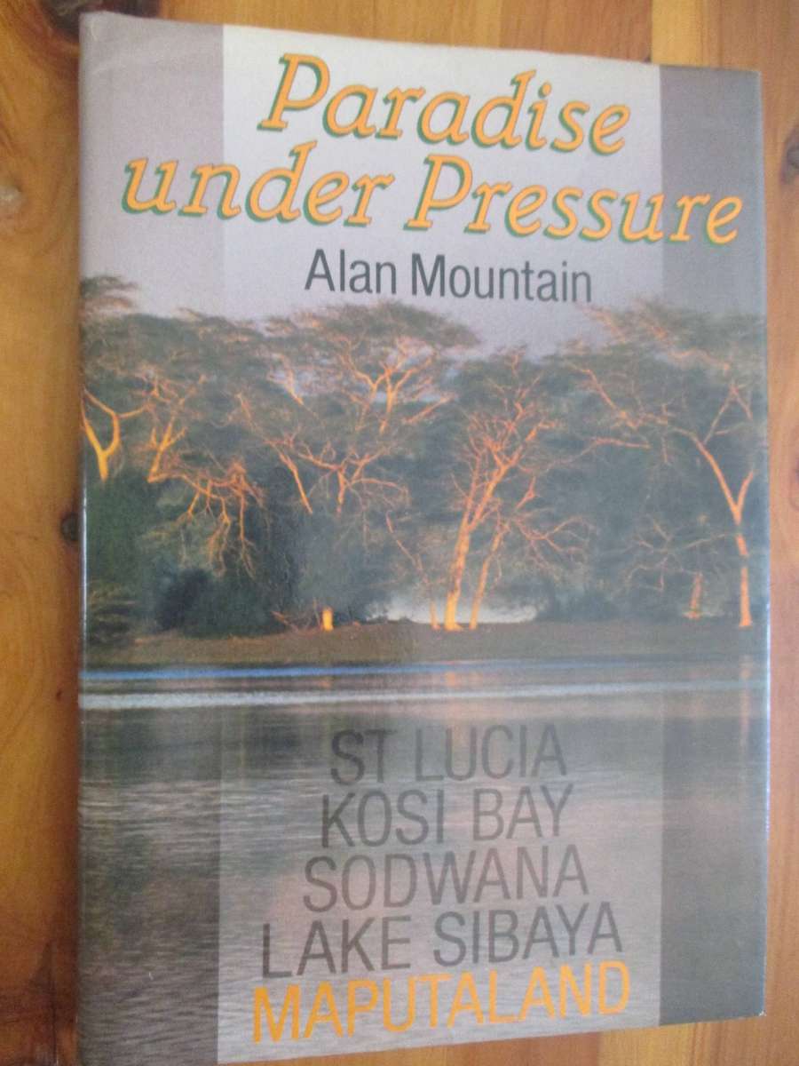 Paradise under Pressure. MAPUTALAND. By Alan Mountain
