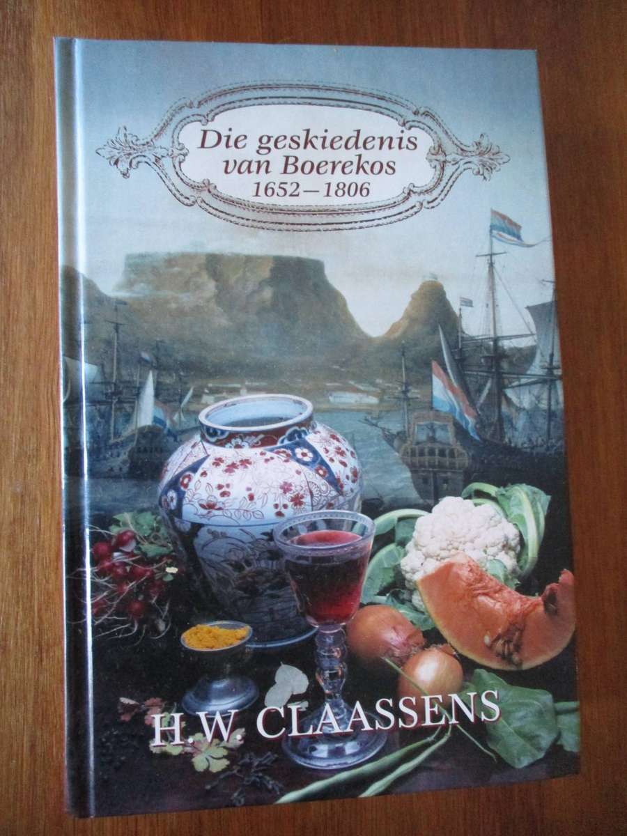 Die Geskiedenis van Boerekos 1652-1806. Deur HW Claassens