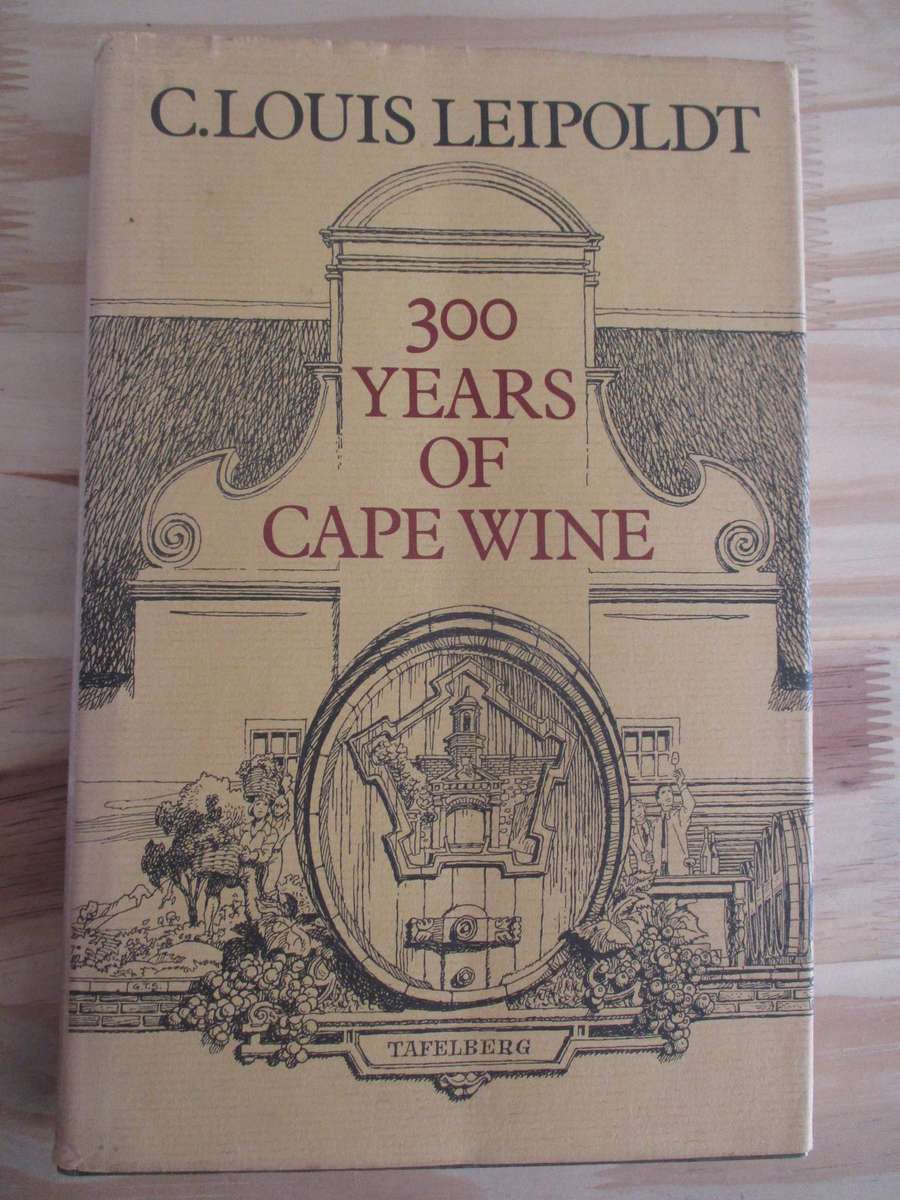 C Louis Leipoldt - 300 Years of Cape Wine