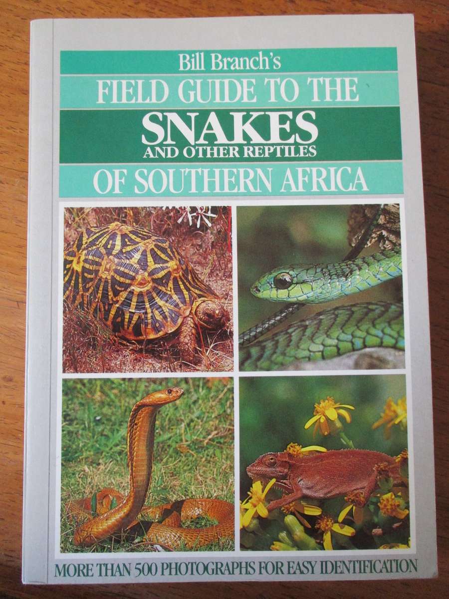 Field guide to Snakes and other Reptiles of Southern Africa Bill Branch