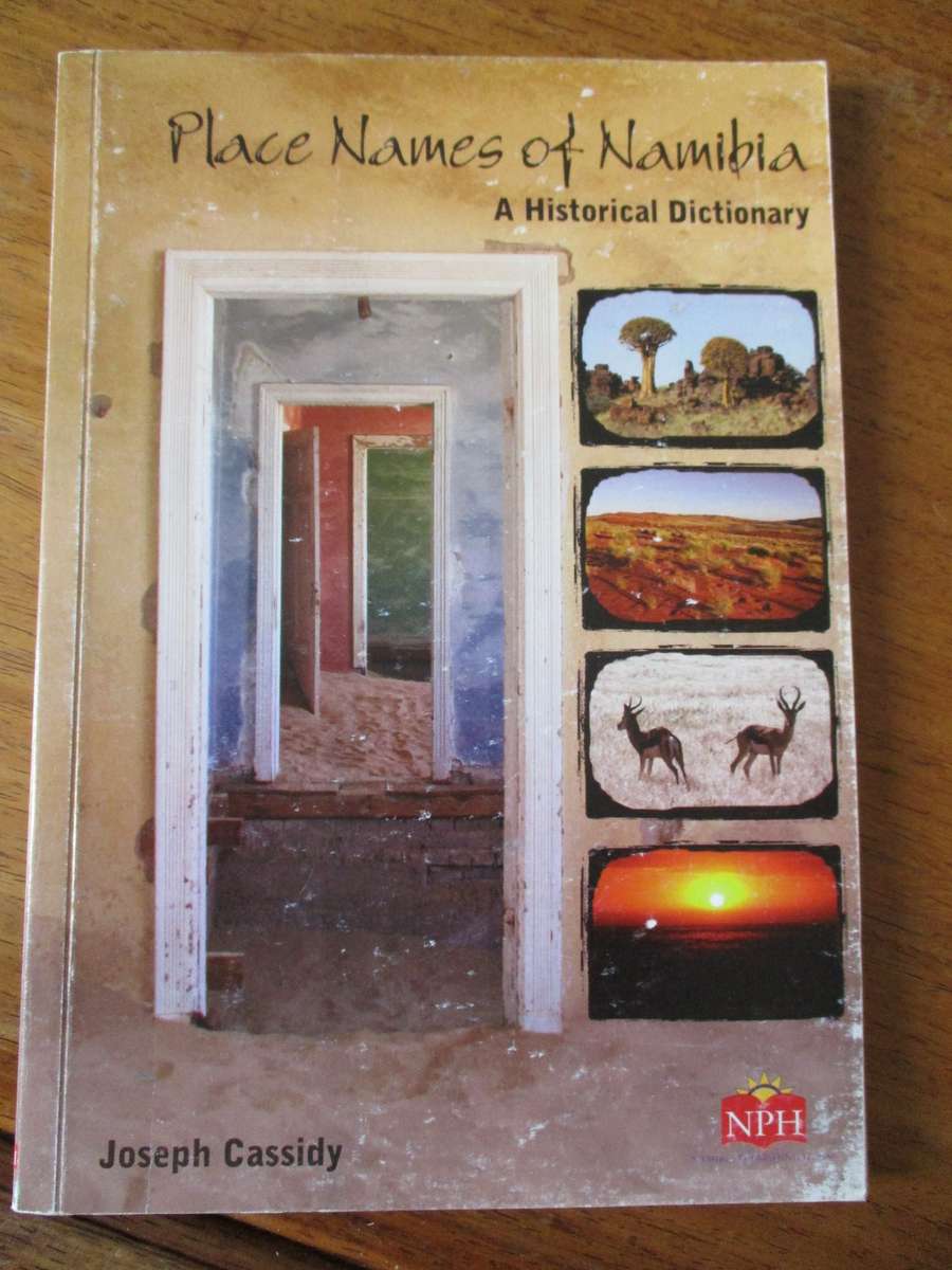 Place Names of Namibia A historical Dictionary  Joseph Cassidy